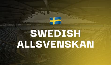 Best Swedish Allsvenskan Betting & Odds » Betfair™ Exchange.